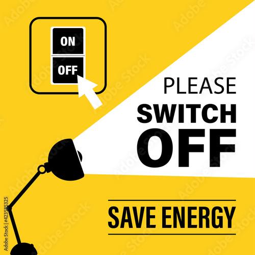 Please switch off electricity, save energy, motivational banner. Black silhouette of lamp and white light.