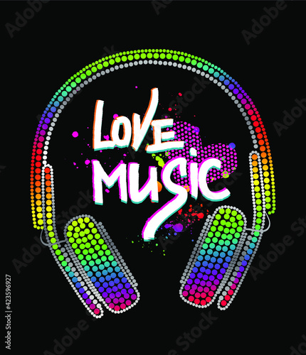 Love music.Trendy fashion label. Grunge inscription. Illustration for girl. fashion design with headphones. rhinestone design