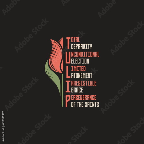 TULIP - The doctrines of grace. The main five points of Calvinism.