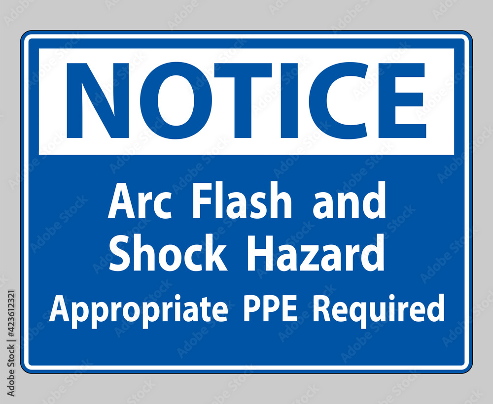 Notice Sign Arc Flash And Shock Hazard Appropriate PPE Required