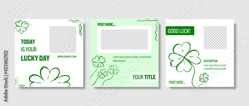 Set of clean lucky editable social media post templates with green four-leaf clover accent. Modern business banner graphics for online advert or facebook. Today is your lucky day. Good luck.