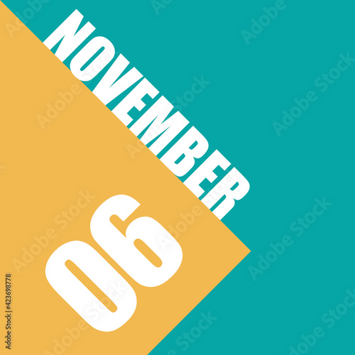 november 6th. Day 6 of month,illustration of date inscription on orange and blue background autumn month, day of the year concept