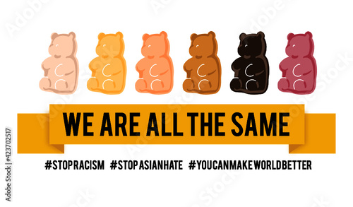 Stop racism, Stop Asian hate, Stop black Hate - Gummy Bear,  fight for rights