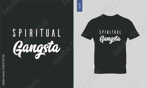 Typography t shirt, ready to print vector design. Spiritual gangsta.