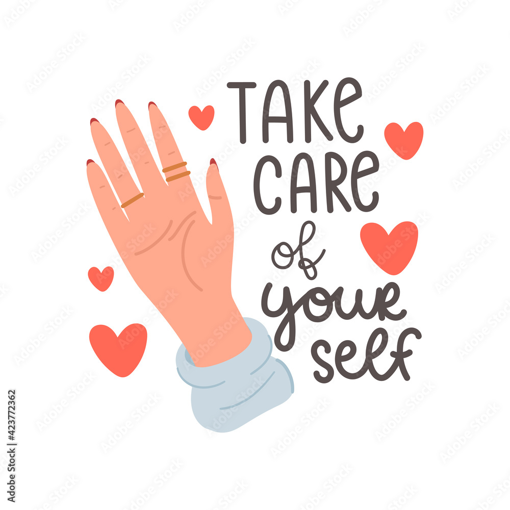Obraz premium Take care of yourself. Motivation quote. Design print for t shirt, pin label, badges, sticker, greeting card, banner.