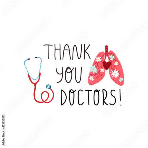 Thank you doctor and nurses hand lettering text, healthy lungs with flowers, a heart and a stethoscope. 