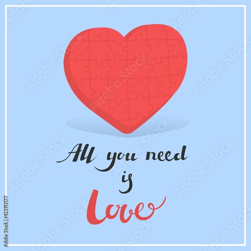 Card for valentine's day. Vector Illustration. Quote about love. All you need is love. Print, poster, textile, paper design. Puzzle has shape of heart. Isolated on blue background.