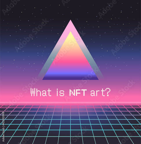 What is NFT art. Non-fungible token. Vector futuristic cryptography. Retro wave, synthwave, rave, vapor, cyber punk. Blue, black, pink purple color. Trendy vintage 80s, 90s style. Print poster, banner