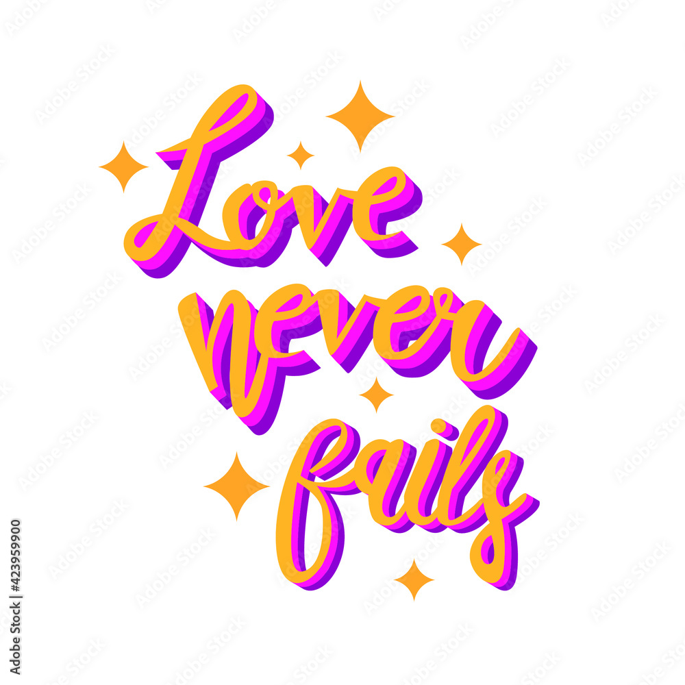 Bible quote Love never fails. Vector lettering. Text. Bible quote Love never fails. Vector lettering. Text.