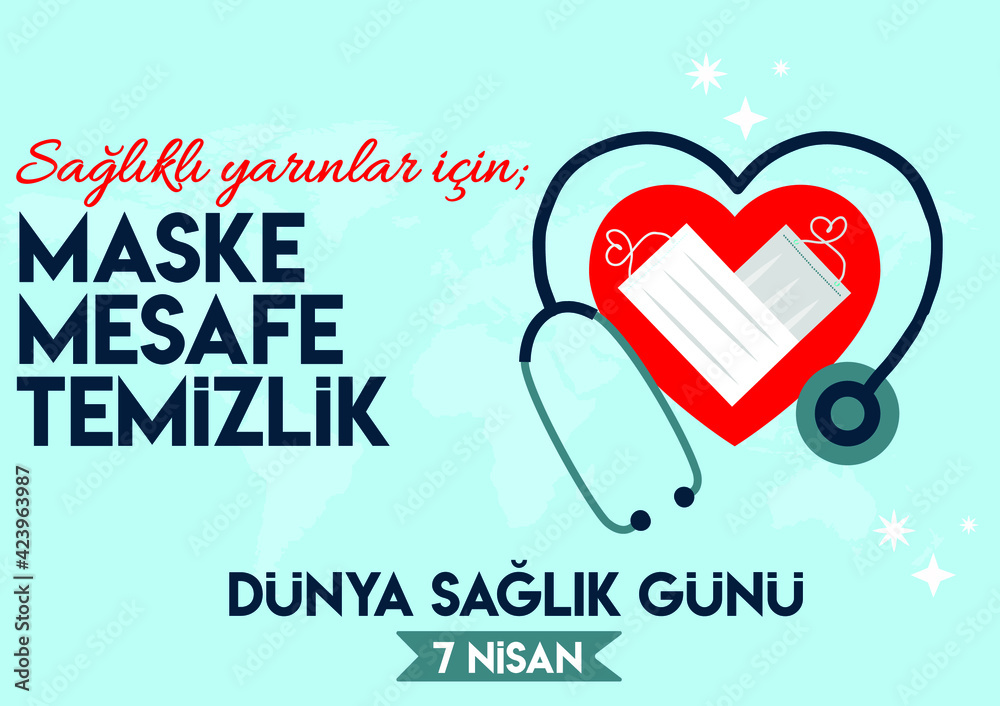 Obraz premium For a healthy future; mask, distance, cleaning. World Health Day 7th April Turkish: Saglikli yarinlar icin; maske,mesafe,temizlik. Dunya Saglik Gunu 7 Nisan