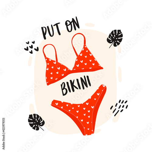 Flat vector summer beach swimsuit illustration with the phrase put on bikini. Isolated design on a white background.