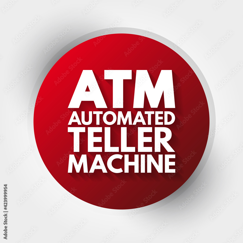 ATM - Automated Teller Machine acronym, concept background ATM - Automated Teller Machine acronym, concept background