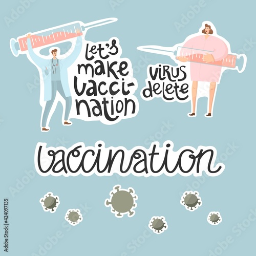 Doctors make vaccine by syringe. Fight with virus. Vaccination. Vector  illustration. Poster, print, sticker, card design. Man, woman, people. Quotes Let's make vaccination and virus delete. Science. 