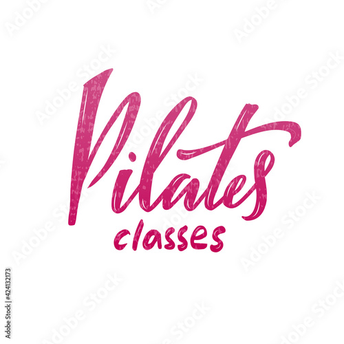 Vector illustration of pilates classes creative lettering for banners, posters, catalogs, article headlines, product design, clothing labels. Handwritten calligraphic text for web or print
