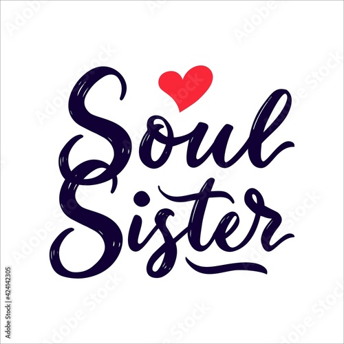 Motivational quote Soul sister with red heart. Calligraphic phrase. Vector script. Positive saying. Template of t-shirt print for teenage girl, poster, postcard,