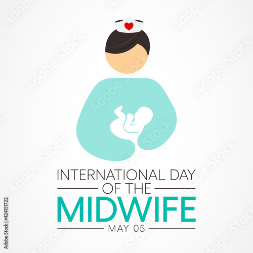 International day of the Midwives observed each year on May 5, A midwife is a health professional who cares for mothers and newborns around childbirth, a specialization known as midwifery. Vector art.