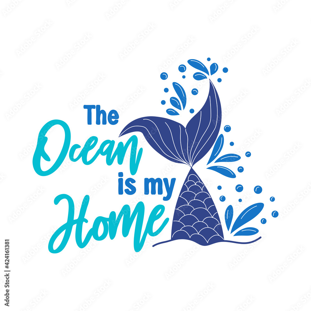 Quote about mermaids and mermaid tail with splashes. Inspirational quote about the sea. Mythical creatures Quote about mermaids and mermaid tail with splashes. Inspirational quote about the sea. Mythical creatures