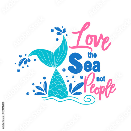 Mermaid card with hand drawn marine elements and lettering. Inspirational quote about love and the sea.