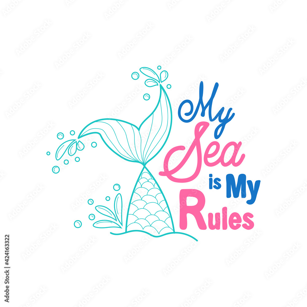 Quote about mermaids and mermaid tail with splashes. Inspirational quote about the sea. Mythical creatures Quote about mermaids and mermaid tail with splashes. Inspirational quote about the sea. Mythical creatures