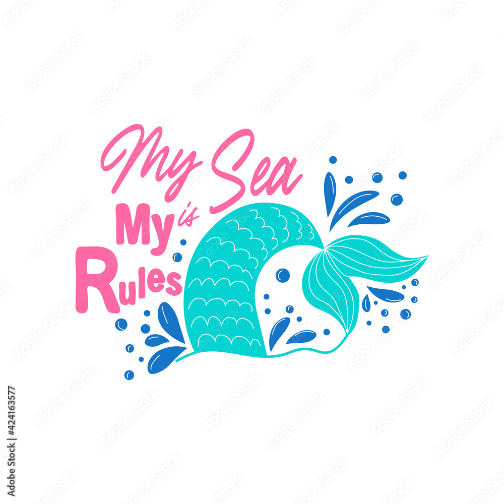 Quote about mermaids and mermaid tail with splashes. Inspirational quote about the sea. Mythical creatures Quote about mermaids and mermaid tail with splashes. Inspirational quote about the sea. Mythical creatures