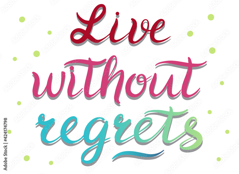 Live without regrets - vector Inspirational, handwritten quote. Motivation lettering inscription