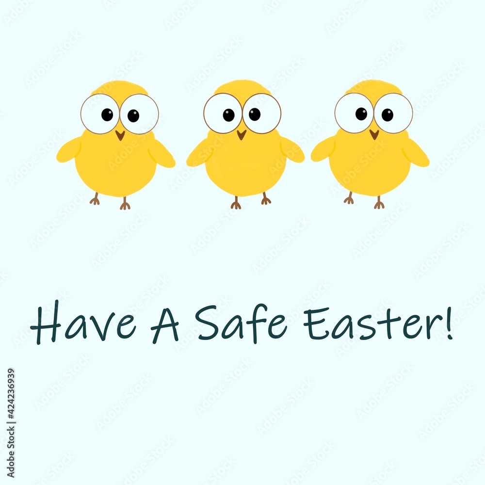 Have a safe Easter text with three cute yellow chicken. Pandemic Easter postcard illustration on light blue background