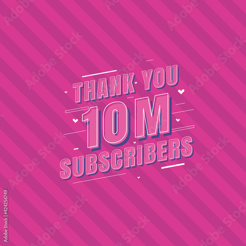 Thank you 10m Subscribers celebration, Greeting card for 10000000 social Subscribers.