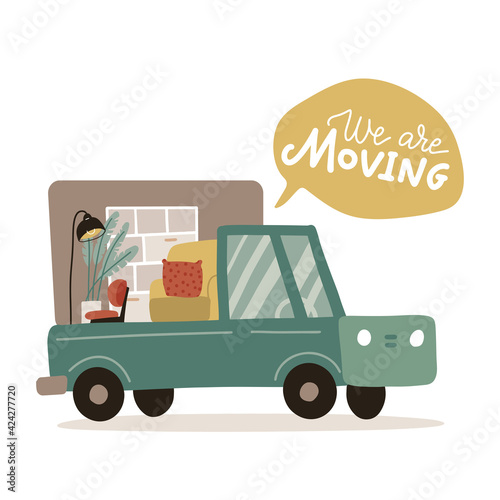 Pickup truck loaded with furniture. We are moving - lettering quote in the bubble. Armchair, lamp and cupboard in truck. Flat hand drawn vector illustration