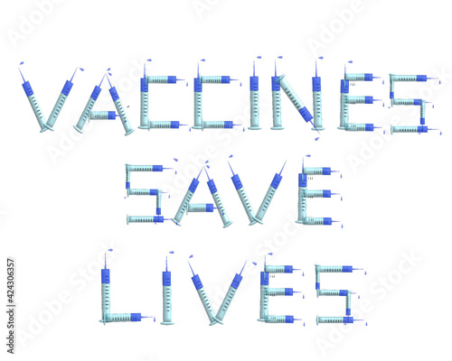 Vaccines Save Lives Written in Syringes