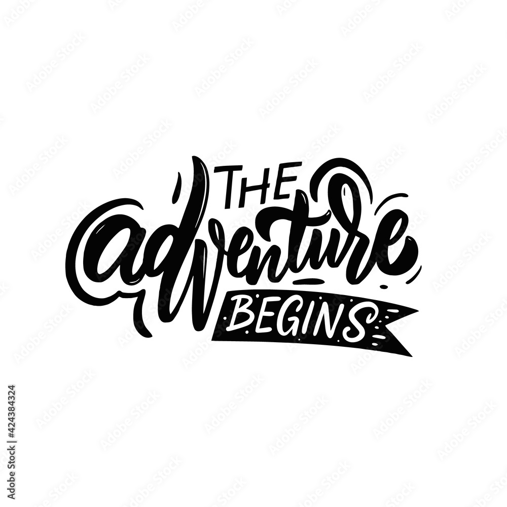 The adventure begins. Hand drawn black color lettering phrase.