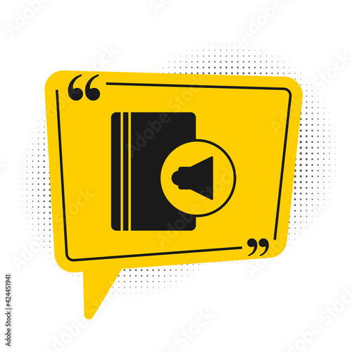 Black Audio book icon isolated on white background. Book with headphones. Audio guide sign. Online learning concept. Yellow speech bubble symbol. Vector