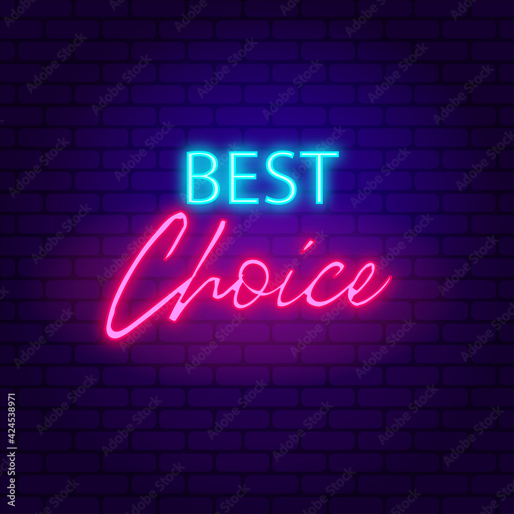 Best choice. Glowing pink neon incription on dark brick wall background.