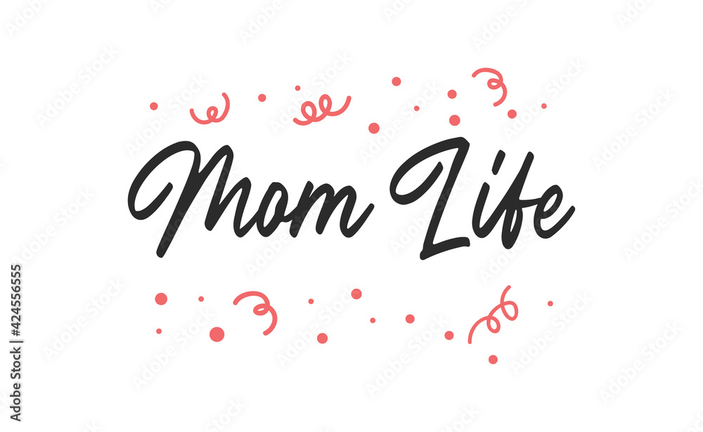 Mom life lettering. Calligraphy vector design. Good for t shirt print, greeting card, poster, mug, and gift design.