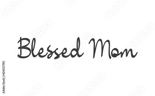 Blessed mom calligraphy text vector design.