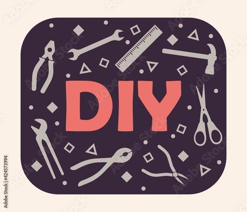 DIY Template. Do it yourself. Home Repair Tools Concept illustration. Hand Made.