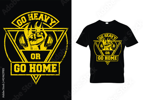 Typography gym t shirt design template. go heavy or go home. Motivational quote. Workout training fitness bodybuilding print design.