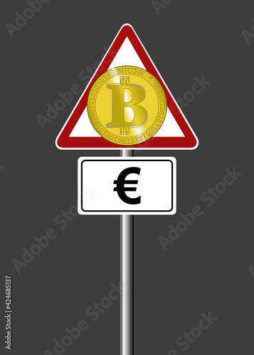 Verkehrsschild weißes Dreieck mit roten Rand und in der Mitte ein Bitcoin, darunter ein Zusatzschild mit dem Euro Symbol