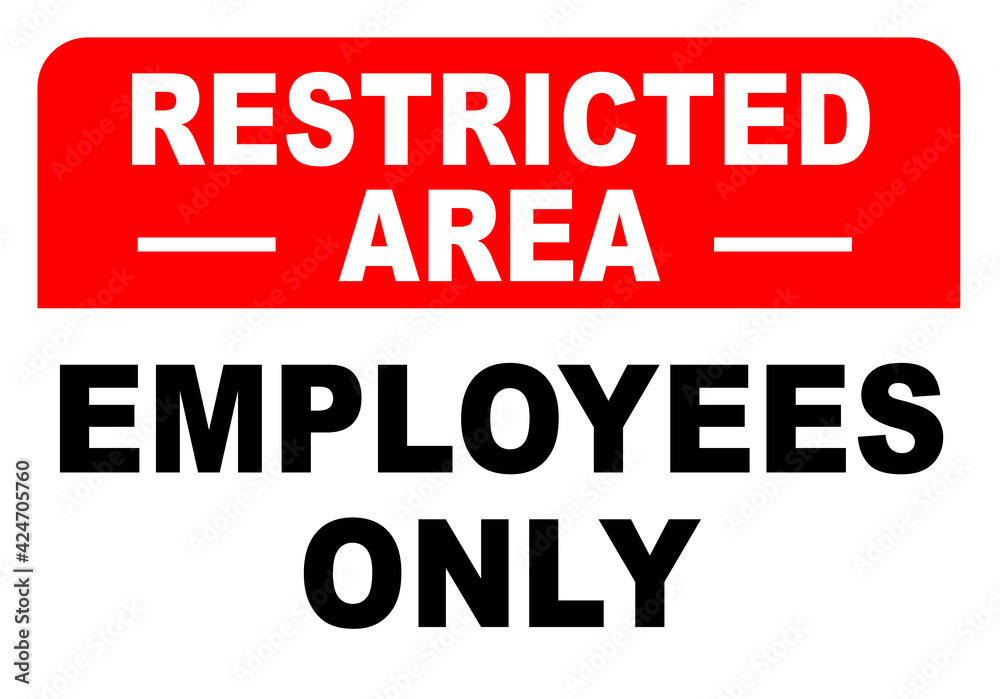 Restricted Area Employees Only Restricted Area Employees Only