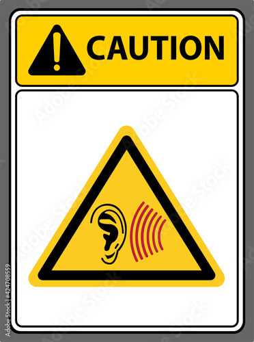 Warning this area has high noise.,Caution sign