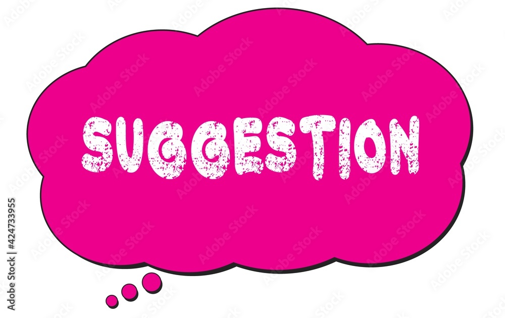 SUGGESTION text written on a pink thought bubble. SUGGESTION text written on a pink thought bubble.