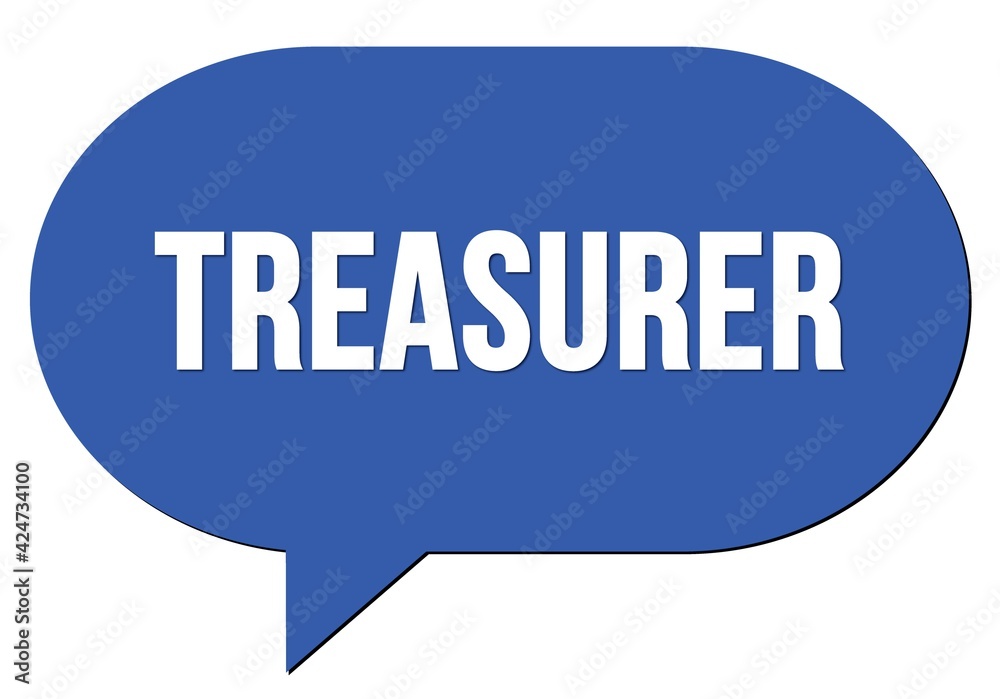 TREASURER text written in a blue speech bubble TREASURER text written in a blue speech bubble