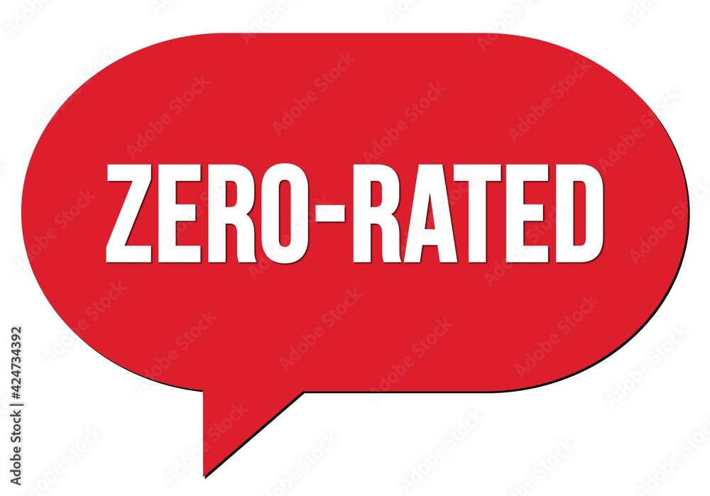 ZERO-RATED text written in a red speech bubble ZERO-RATED text written in a red speech bubble