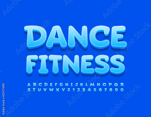 Vector bright logo Dance Fitness. Blue creative Font, Playful set of Alphabet Letters and Numbers