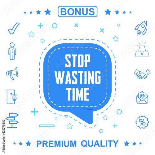 Stop Wasting Time icon in speech bubble