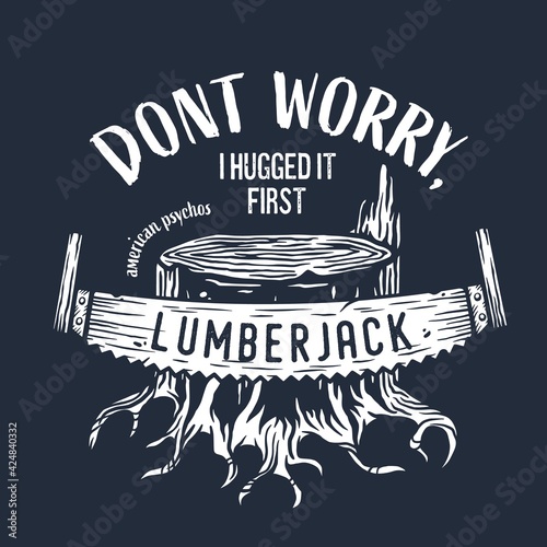 Lumberjack wood stump with saw for logo and emblem of carpenter. Hacksaw and roots for t-shirts print design for axeman, woodsman