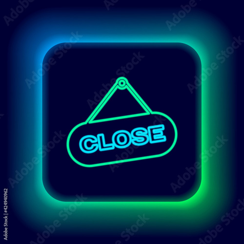 Glowing neon line Hanging sign with text Close icon isolated on black background. Business theme for cafe or restaurant. Colorful outline concept. Vector