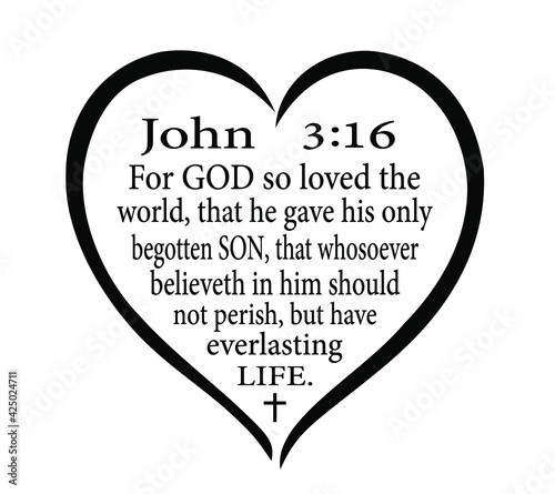 Bible verses.Christian text John 3_16.T shirt print.Sticker.For God so loved the world,that he gave his only begotten Son,that whosoever believeth in him should not perish,but have everlasting life. photo