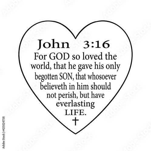 Christian text John 3_16.Sticker.For God so loved the world,that he gave his only begotten Son,that whosoever believeth in him should not perish,but have everlasting life.Bible verses.T shirt print. photo