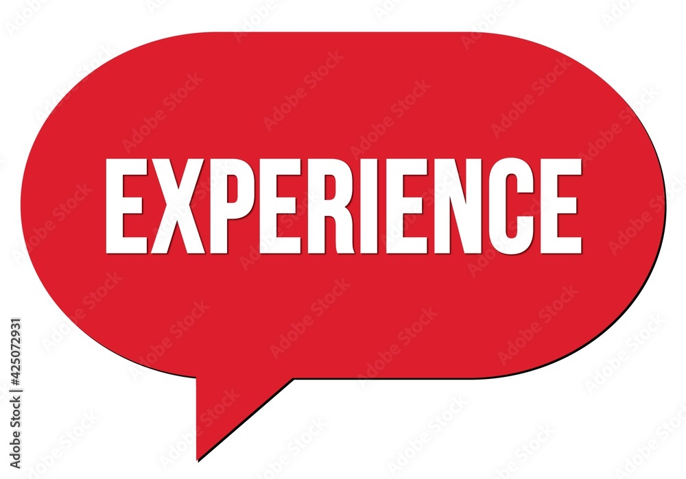 EXPERIENCE text written in a red speech bubble EXPERIENCE text written in a red speech bubble