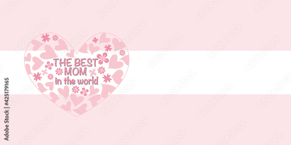 Mother's day concept illustration. The best mom in the world text in decorative hearts and floral elements. Mother's day banner, web and frame design. 母の日イラスト、母の日背景デザイン、母の日バナー Mother's day concept illustration. The best mom in the world text in decorative hearts and floral elements. Mother's day banner, web and frame design. 母の日イラスト、母の日背景デザイン、母の日バナー